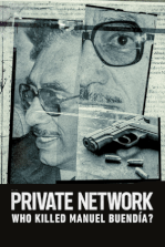 Private Network: Who Killed Manuel Buendía? (2021)